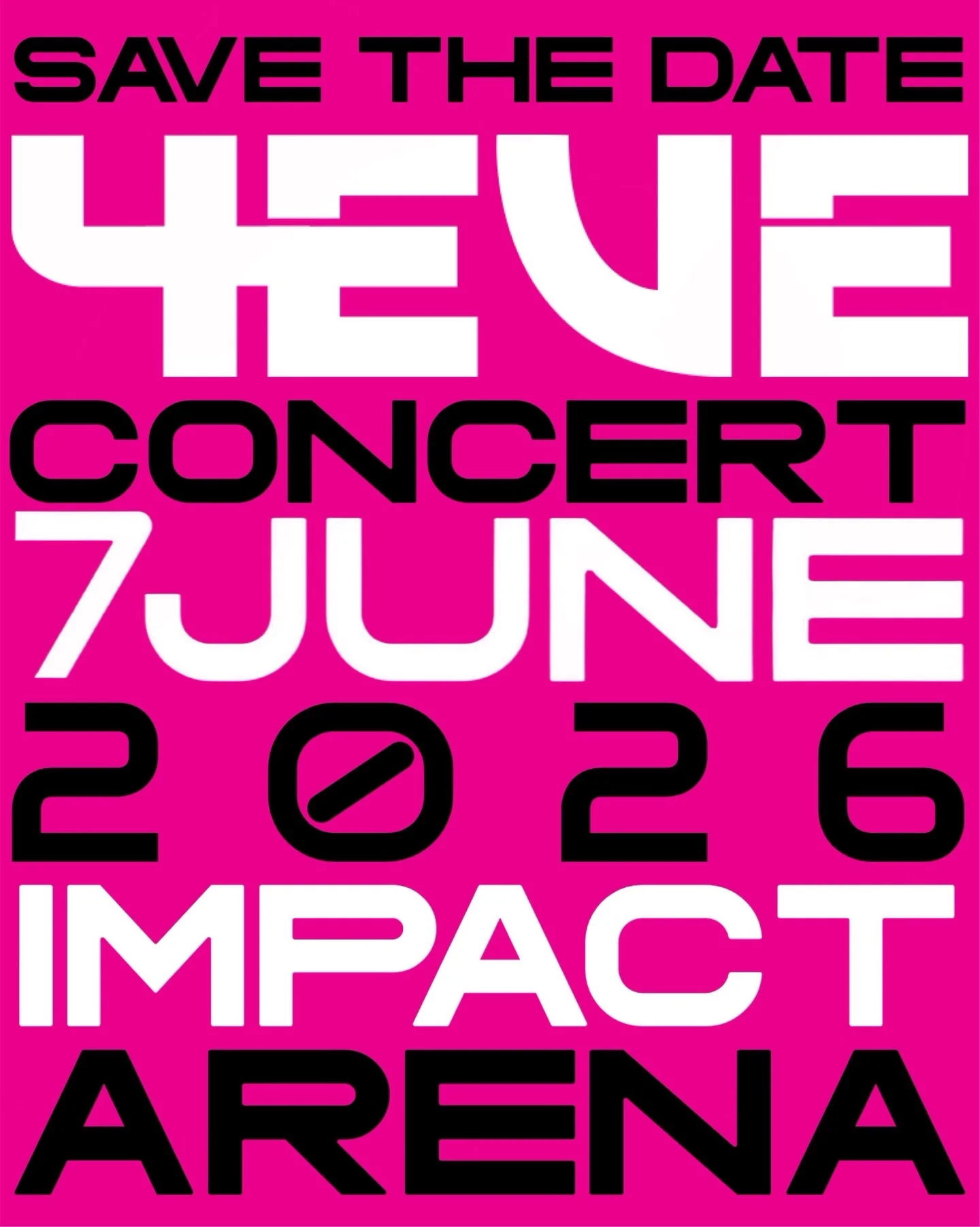 SAVE THE DATE “ 4EVE CONCERT “ 7 JUNE 2026 IMPACT Arena #SaveTheDate #4EVEconcert2026 #4EVE #XOXOentertainment