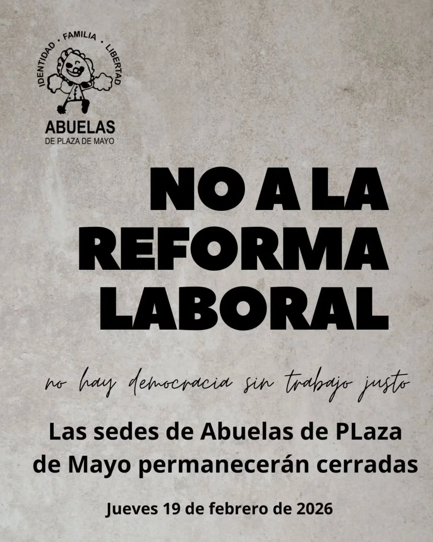 No a la reforma laboral No hay democracia sin trabajo justo. Las sedes de Abuelas de Plaza de Mayo permanecerán cerradas en defensa de los derechos de las y los trabajadores, en memoria de quienes desde el siglo pasado...