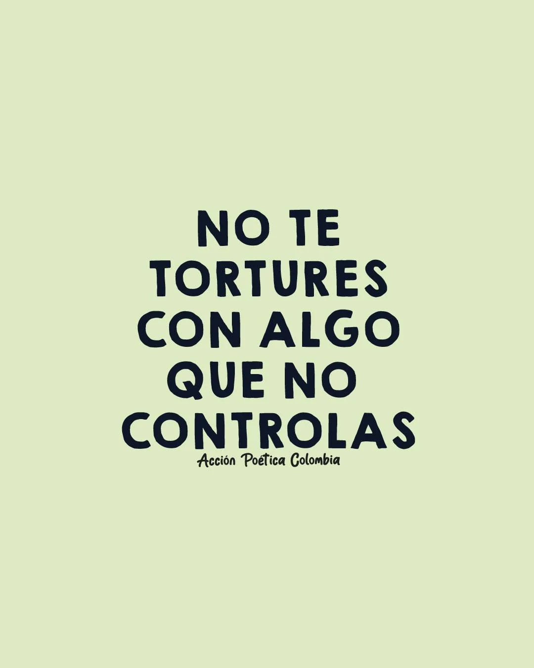 No te tortures... tu tranquilidad no es negociable. #accionppeticacolombia