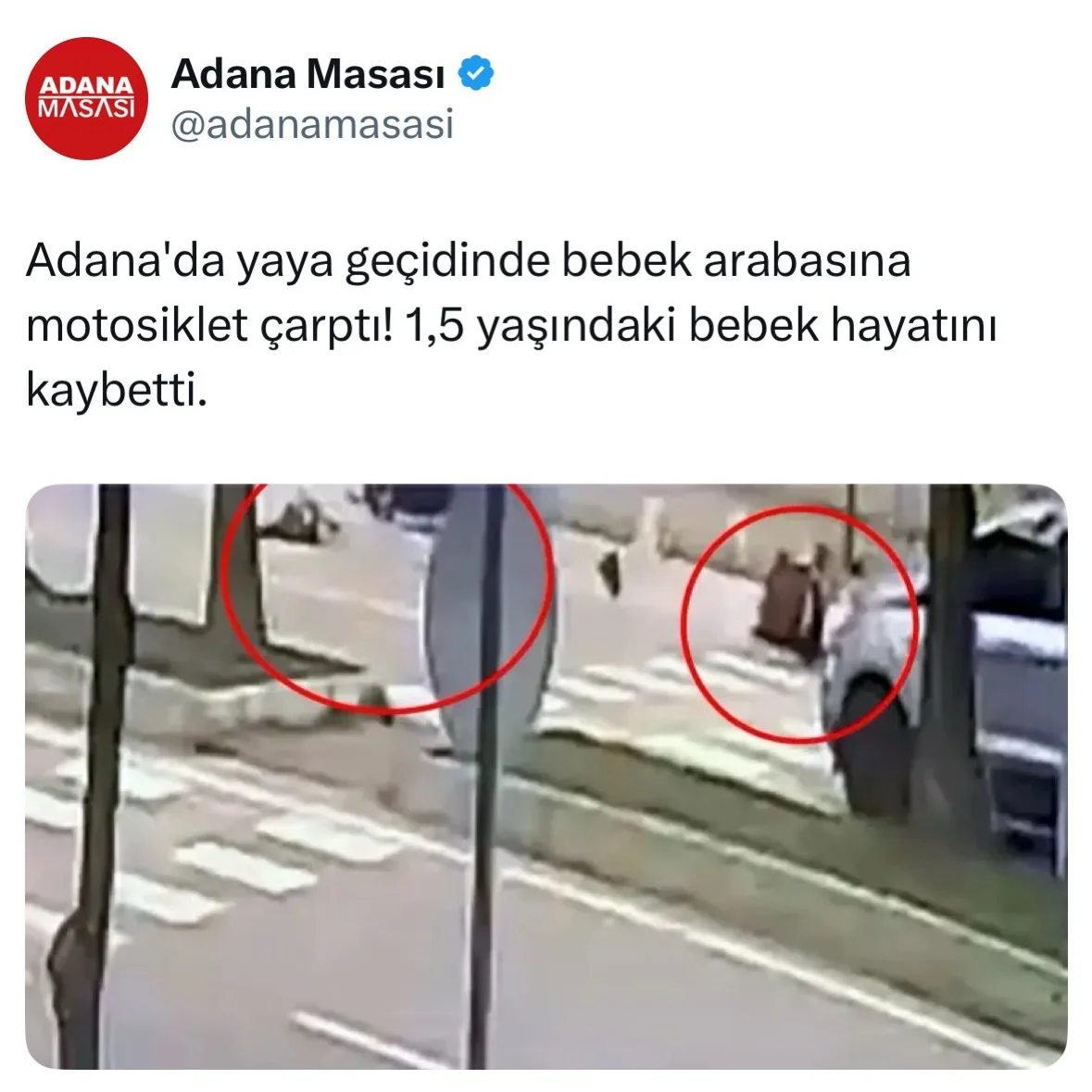 Adana’da yaya geçidinde ilerleyen bebek arabasına, motosiklet çarptı. Kazada 1,5 yaşındaki Mahmut Fatih Öztürk hayatını kaybetti. Kaza, Çukurova ilçesi Güzelyalı Mahallesi Süleyman Demirel Bulvarı’nda meydana geldi. Hil...