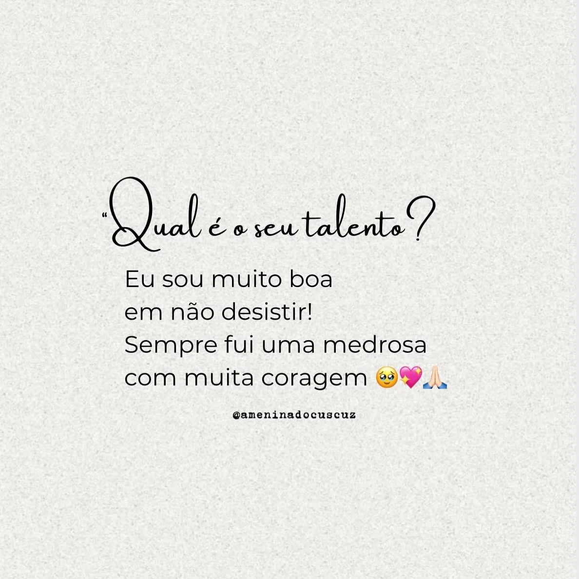 “Sempre fui uma medrosa muito corajosa!” . . . . #frasesdemotivação #nordeste #cuscuz #sertao